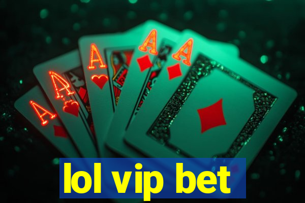 lol vip bet